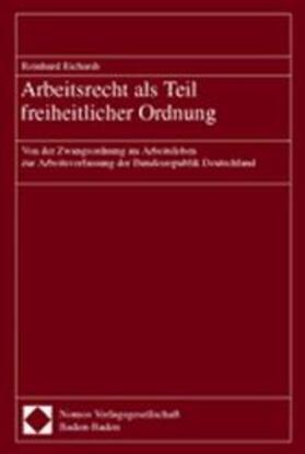 Richardi | Arbeitsrecht als Teil freiheitlicher Ordnung | Buch | 978-3-7890-8065-4 | sack.de