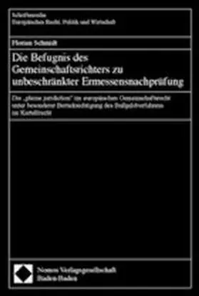 Schmidt |  Die Befugnis des Gemeinschaftsrichters zu unbeschränkter Ermessensnachprüfung | Buch |  Sack Fachmedien