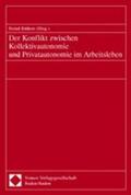  Der Konflikt zwischen Kollektivautonomie und Privatautonomie im Arbeitsleben | Buch |  Sack Fachmedien