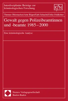 Ohlemacher / Rüger / Schacht |  Gewalt gegen Polizeibeamtinnen und -beamte 1985-2000 | Buch |  Sack Fachmedien