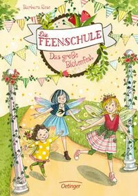 Rose |  Die Feenschule 5. Das große Blütenfest | Buch |  Sack Fachmedien