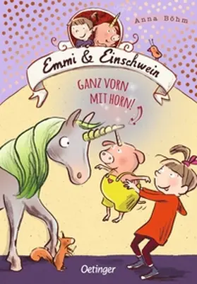 Böhm |  Emmi & Einschwein 3. Ganz vorn mit Horn! | Buch |  Sack Fachmedien