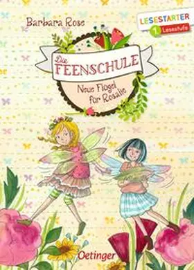 Rose |  Die Feenschule. Neue Flügel für Rosalie | Buch |  Sack Fachmedien