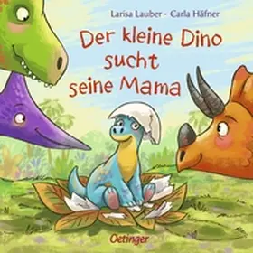 Häfner | Der kleine Dino sucht seine Mama | Buch | 978-3-7891-2139-5 | www.sack.de