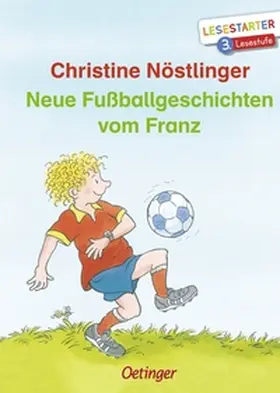 Nöstlinger |  Neue Fußballgeschichten vom Franz | Buch |  Sack Fachmedien