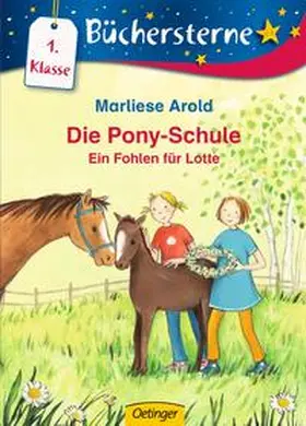 Arold |  Die Pony-Schule 02: Ein Fohlen für Lotte | Buch |  Sack Fachmedien