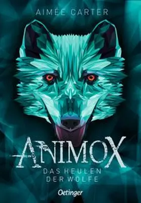 Carter |  Animox 01. Das Heulen der Wölfe | Buch |  Sack Fachmedien