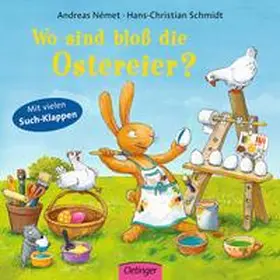 Schmidt / Nèmet | Wo sind bloß die Ostereier? | Buch | 978-3-7891-7136-9 | www.sack.de