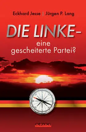 Jesse / Lang |  Die Linke - eine gescheiterte Partei? | Buch |  Sack Fachmedien