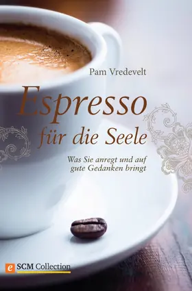 Vredevelt |  Espresso für die Seele | eBook | Sack Fachmedien