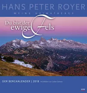 Royer | Der Bergkalender 2018 | Sonstiges | 978-3-7893-4783-2 | www.sack.de