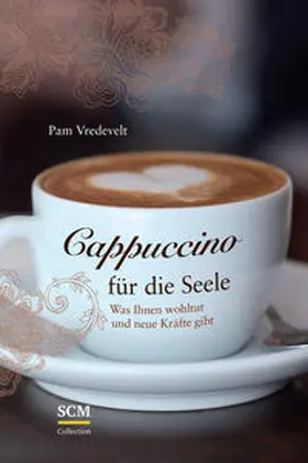 Vredevelt |  Cappuccino für die Seele | Buch |  Sack Fachmedien