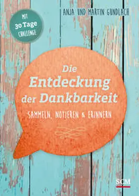 Gundlach |  Die Entdeckung der Dankbarkeit | Buch |  Sack Fachmedien