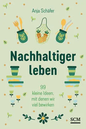 Schäfer | Nachhaltiger leben | Buch | 978-3-7893-9918-3 | www.sack.de