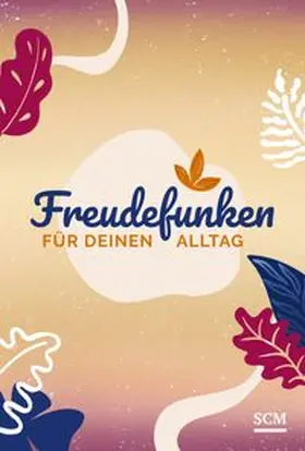 Freudefunken für deinen Alltag - Aufstellbuch | Buch | 978-3-7893-9928-2 | www.sack.de