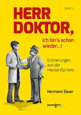 Sauer |  Herr Doktor, ich bin´s schon wieder ...! | Buch |  Sack Fachmedien