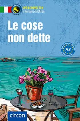 Puccetti / Stillo |  Le cose non dette. Italienisch A2 | Buch |  Sack Fachmedien