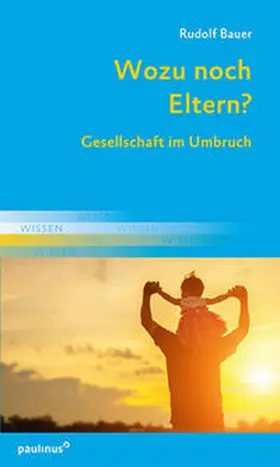 Bauer |  Wozu noch Eltern? | Buch |  Sack Fachmedien