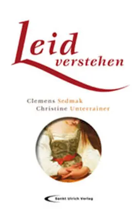 Sedmak / Unterrainer |  Leid verstehen | Buch |  Sack Fachmedien