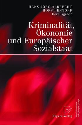 Entorf / Albrecht |  Kriminalität, Ökonomie und Europäischer Sozialstaat | Buch |  Sack Fachmedien