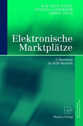 Landwehr / Zech / Voigt | Elektronische Marktplätze | Buch | 978-3-7908-0052-4 | sack.de
