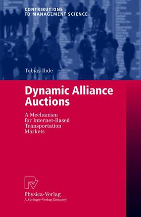 Ihde | Ihde, T: Dynamic Alliance Auctions | Buch | 978-3-7908-0098-2 | sack.de