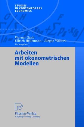 Gaab / Heilemann / Wolters | Arbeiten mit ökonometrischen Modellen | Buch | 978-3-7908-0154-5 | sack.de