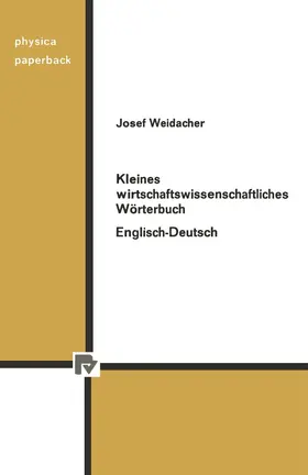 Weidacher |  Kleines wirtschaftswissenschaftliches Wörterbuch Englisch-Deutsch | Buch |  Sack Fachmedien