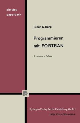 Berg | Berg, C: Programmieren mit FORTRAN | Buch | 978-3-7908-0210-8 | sack.de