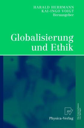 Voigt / Herrmann | Globalisierung und Ethik | Buch | 978-3-7908-0247-4 | sack.de