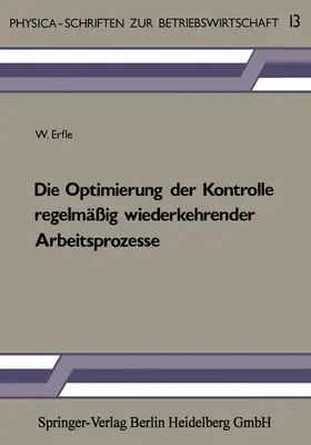 Erfle |  Die Optimierung der Kontrolle regelmäßig wiederkehrender Arbeitsprozesse | Buch |  Sack Fachmedien