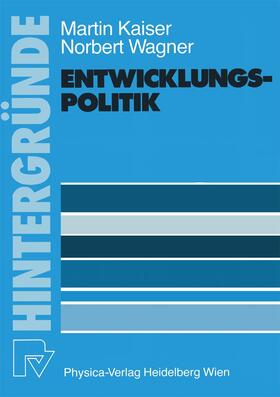 Kaiser / Wagner |  Wagner, N: Entwicklungspolitik | Buch |  Sack Fachmedien