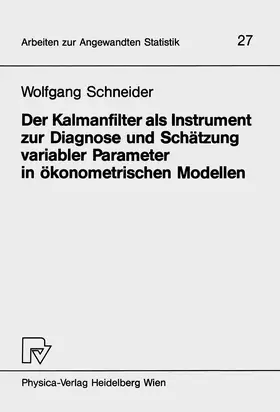 Schneider |  Der Kalmanfilter als Instrument zur Diagnose und Schätzung variabler Parameter in ökonometrischen Modellen | Buch |  Sack Fachmedien