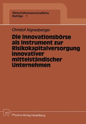 Aignesberger |  Aignesberger, C: Innovationsbörse als Instrument zur Risikok | Buch |  Sack Fachmedien