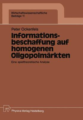 Ockenfels | Ockenfels, P: Informationsbeschaffung auf homogenen Oligopol | Buch | 978-3-7908-0424-9 | sack.de