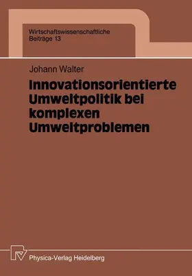 Walter |  Innovationsorientierte Umweltpolitik bei komplexen Umweltproblemen | Buch |  Sack Fachmedien