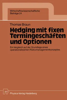 Braun |  Hedging mit fixen Termingeschäften und Optionen | Buch |  Sack Fachmedien