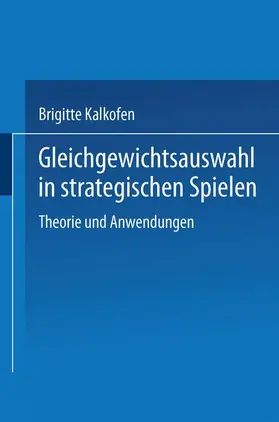 Kalkofen |  Gleichgewichtsauswahl in strategischen Spielen | Buch |  Sack Fachmedien