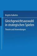 Kalkofen |  Kalkofen, B: Gleichgewichtsauswahl in strategischen Spielen | Buch |  Sack Fachmedien