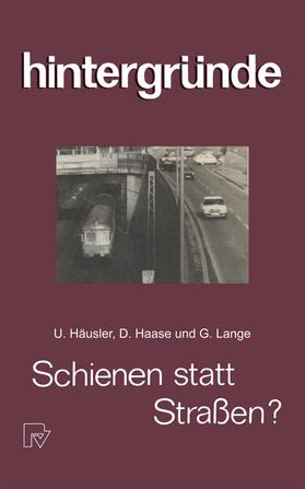 Häusler / Haase / Lange |  Häusler, X: Schienen statt Straßen? | Buch |  Sack Fachmedien