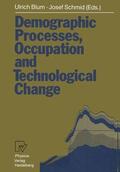 Schmid / Blum |  Demographic Processes, Occupation and Technological Change | Buch |  Sack Fachmedien