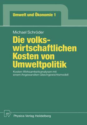 Schröder |  Schröder, M: Die volkswirtschaftlichen Kosten von Umweltpoli | Buch |  Sack Fachmedien