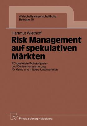 Wiethoff |  Wiethoff, H: Risk Management auf spekulativen Märkten | Buch |  Sack Fachmedien