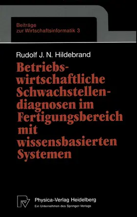 Hildebrand |  Betriebswirtschaftliche Schwachstellendiagnosen im Fertigungsbereich mit wissensbasierten Systemen | Buch |  Sack Fachmedien