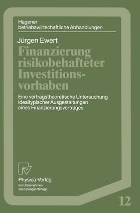 Ewert | Ewert, J: Finanzierung risikobehafteter Investitionsvorhaben | Buch | 978-3-7908-0676-2 | sack.de