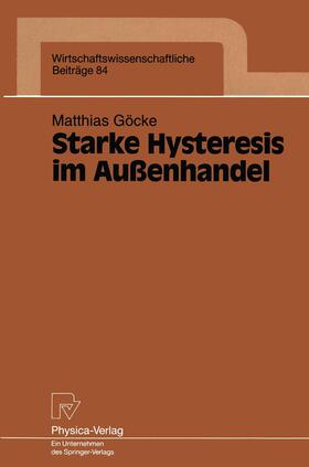 Göcke |  Göcke, M: Starke Hysteresis im Außenhandel | Buch |  Sack Fachmedien