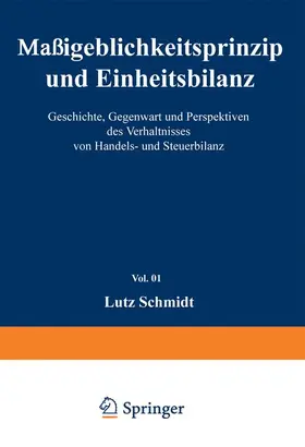 Schmidt |  Maßgeblichkeitsprinzip und Einheitsbilanz | Buch |  Sack Fachmedien