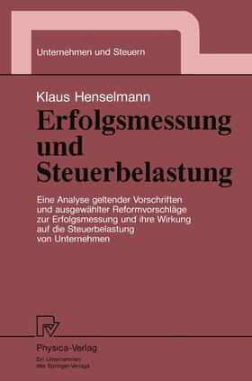 Henselmann | Henselmann, K: Erfolgsmessung und Steuerbelastung | Buch | 978-3-7908-0752-3 | sack.de
