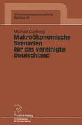 Carlberg |  Carlberg, M: Makroökonomische Szenarien für das vereinigte D | Buch |  Sack Fachmedien