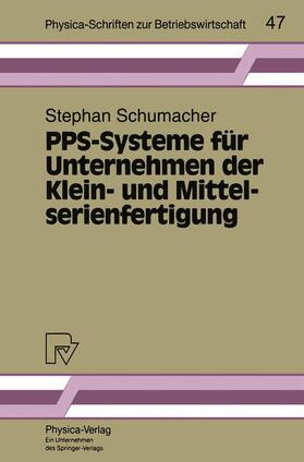 Schumacher | Schumacher, S: PPS-Systeme für Unternehmen der Klein- und Mi | Buch | 978-3-7908-0771-4 | sack.de